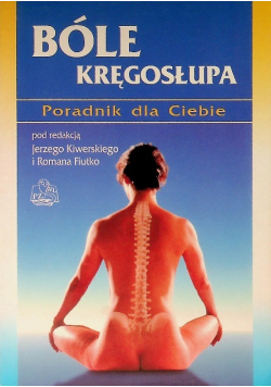 Bóle kręgosłupa. Poradnik dla Ciebie