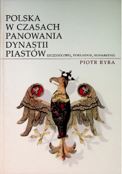 Polska w czasach panowania dynastii Piastów