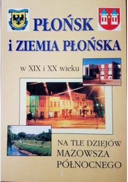 Płońsk i Ziemia Płońska w XIX i XX wieku