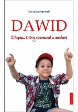 Dawid. Chłopiec, który rozmawiał z aniołami