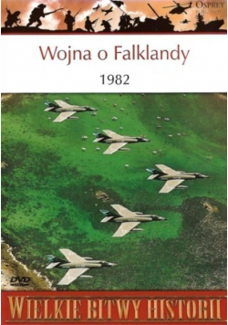 Wielkie bitwy historii Wojna o Falklandy 1982