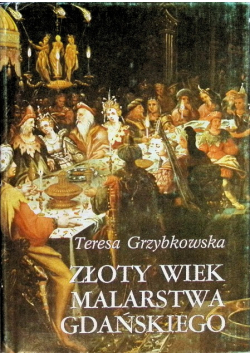 Złoty wiek malarstwa gdańskiego