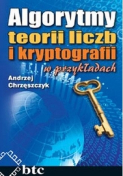 Algorytmy teorii liczb i kryptografii w przykładach