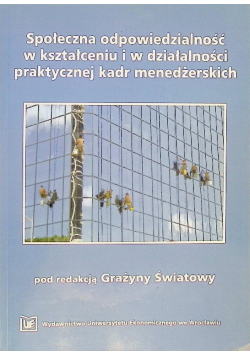 Społeczna odpowiedzialność w kształceniu i w działalności praktycznej kadr