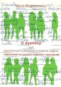 O dysleksji czyli specyficznych trudnościach w czytaniu i pisaniu