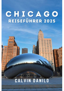 Chicago Reisefuhrer 2025