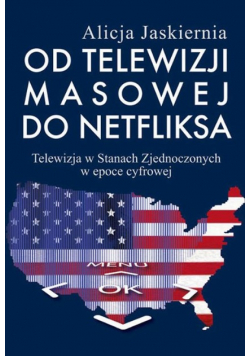 Od telewizji masowej do Netfliksa