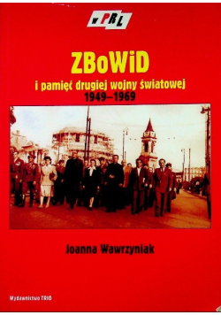 ZBoWID i pamięć drugiej wojny światowej 1949 - 1969