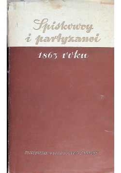Spiskowcy i partyzanci 1863 roku