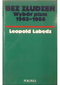 Bez złudzeń. Wybór pism 1962-1988