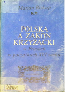 Polska a Zakon Krzyżacki w Prusach w początkach XVI wieku