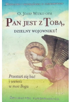 Pan jest z Tobą dzielny wojowniku
