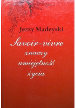 Savoir vivre znaczy umiejętność życia