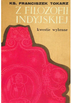 Z filozofii indyjskiej Kwestie wybrane