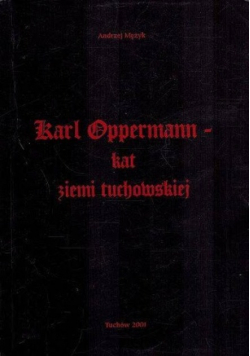Karl Oppermann - kat ziemi tuchowskiej