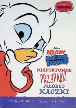 Kaczor Donald. Niefortunne przypadki młodej kaczki