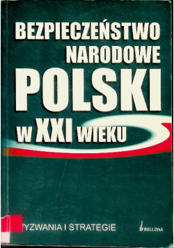 Bezpieczeństwo narodowe Polski w XXI w wyzwania i strategie