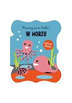 Bawmy się w berka. W morzu