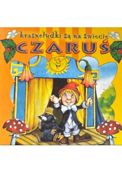 Krasnoludki są na świecie czaruś