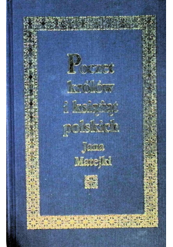 Poczet królów i książąt polskich Jana Matejki