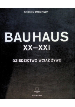 Bauhaus XX-XXI. Dziedzictwo wciąż żywe