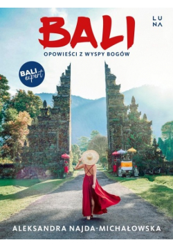 Bali Opowieści z Wyspy Bogów