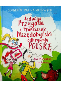 Jadwiga Pogoda i Franciszek Wszędobylski odkrywają Polskę