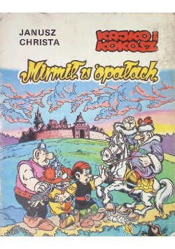 Kajko i kokosz Mirmił w opałach