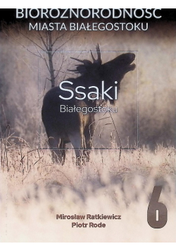 Bioróżnorodność miasta Białegostoku 6: Ssaki Białegostoku