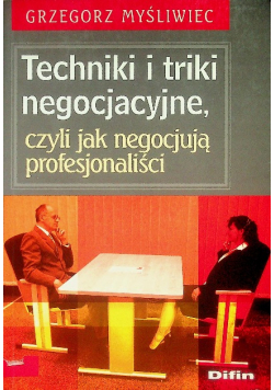 Techniki i triki negocjacyjne, czyli jak negocjują profesjonaliści