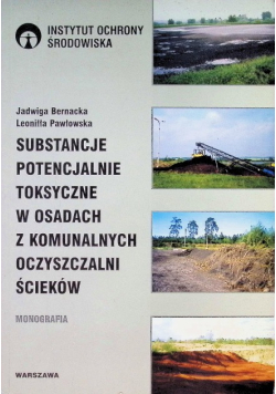 Substancje potencjalnie toksyczne w osadach z komunalnych oczyszczalni ścieków