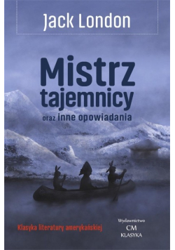 Mistrz tajemnicy oraz inne opowiadania