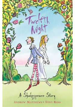 Twelfth Night A Shakespeare Story