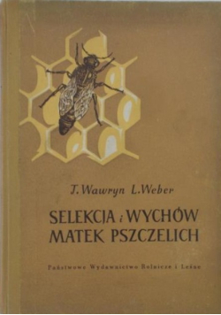 Selekcja i wychów matek pszczelich