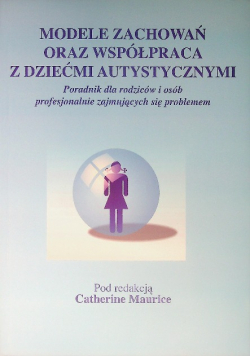 Modele zachowań oraz współpraca z dziećmi autystycznymi