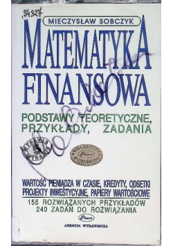 Matematyka finansowa Podstawy teoretyczne przykłady zadania