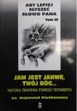 Jam jest Jahwe twój Bóg Tom III
