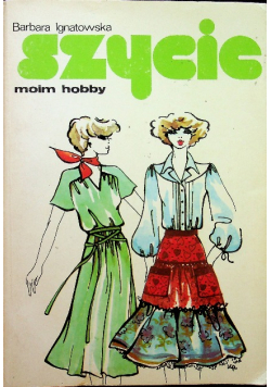 Szycie moim hobby