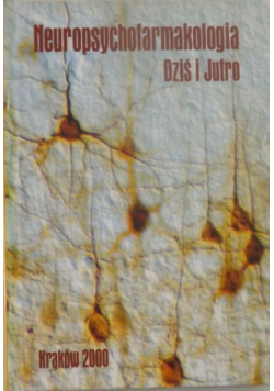 Neuropsychofarmakologia dziś i jutro