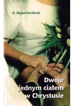 Dwoje jednym ciałem w Chrystusie