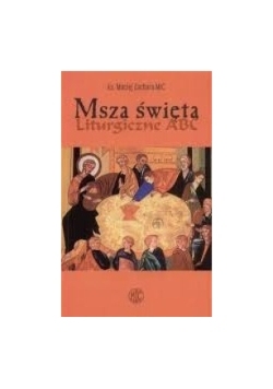 Msza święta Liturgiczne ABC