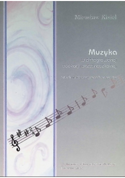 Muzyka w zintegrowanej edukacji wczesnoszkolnej
