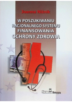 W poszukiwaniu racjonalnego systemu finansowania ochrony zdrowia
