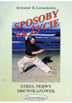 Sposoby na życie Stres nerwy 1000 wskazówek