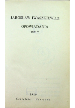 Iwaszkiewicz Opowiadania Tom V