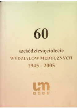 Sześćdziesięciolecie wydziałów medycznych