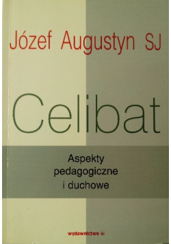 Celibat Aspekty pedagogiczne i duchowe
