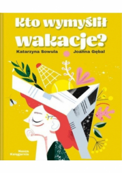 Kto wymyślił wakacje?