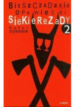 Bieszczadzkie opowieści Tom 2 Siekierezady