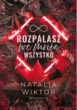 Rozpalasz we mnie wszystko